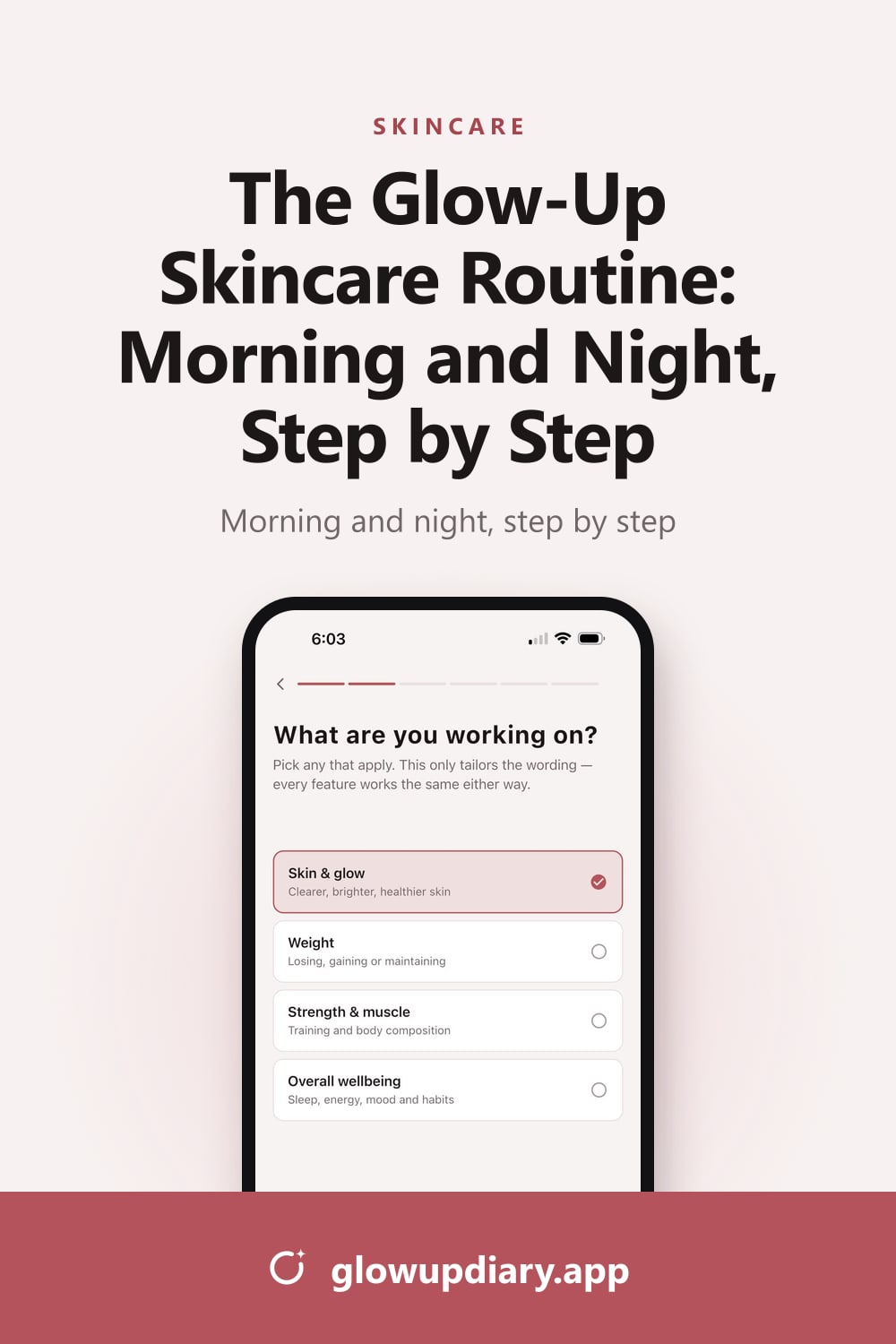 The Glow-Up Skincare Routine: Morning and Night, Step by Step: Glow Up Diary guide